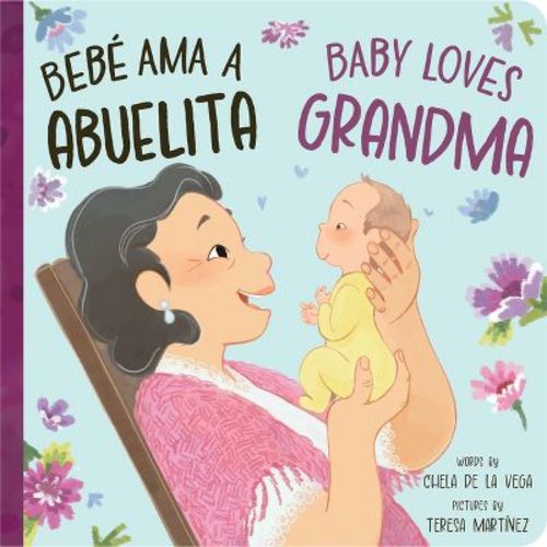 Bebé AMA a Abuelita / Baby Loves Grandma - (Bebé Ama/Baby Loves) by Chela de la Vega (Board Book)