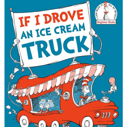 If I Drove an Ice Cream Truck--by the Cat in the Hat (Beginner Books)