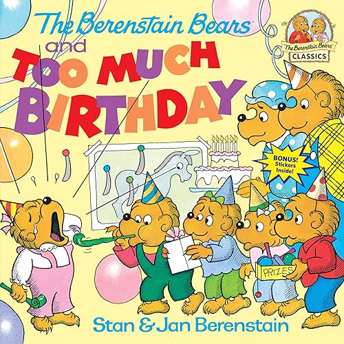 The Berenstain Bears and Too Much Birthday Paperback – Picture Book, March 12, 1986