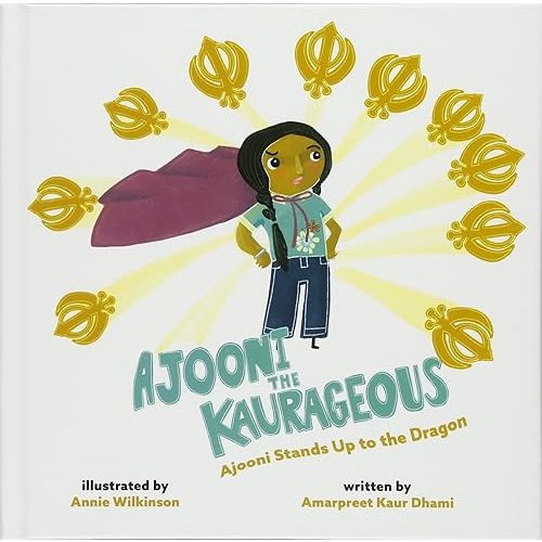 Ajooni the Kaurageous: Ajooni Stands Up to the Dragon Hardcover – June 5, 2018
