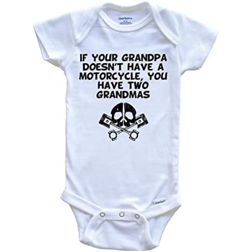 Really Awesome Shirts If Your Grandpa Doesn't Have A Motorcycle You Have Two Grandmas Funny One Piece Baby Bodysuit