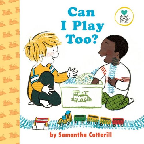 Can I Play Too? - (little Senses) By Samantha Cotterill (hardcover)