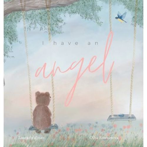 I have an Angel - by Laura Feldman