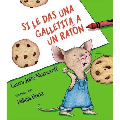Si Le Das Una Galletita A Un Ratón - (if You Give...) By Laura Joffe Numeroff (hardcover)