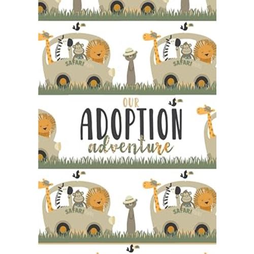Our Adoption Adventure: A Keepsake Baby/Child Record Book and Journal for Adoptive Families | Safari Theme | Hardcover