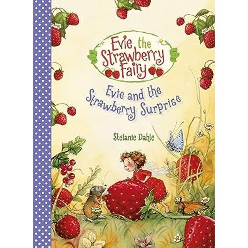 Evie and the Strawberry Surprise (Evie the Strawberry Fairy, 3)