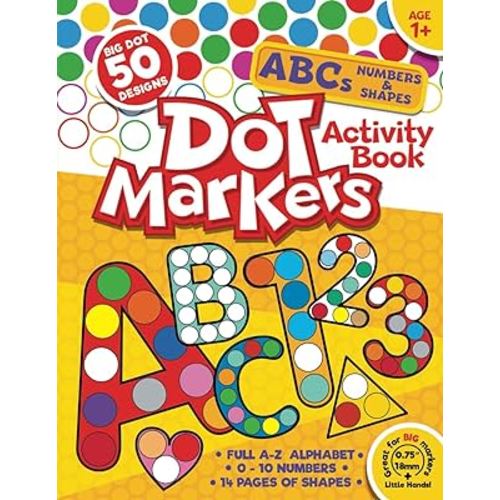 Dot Markers Activity Book ABC: 50 BIG DOT Designs. Alphabet, Numbers 0-10 and Shapes for Kids Ages 1+ (Dot Marker Activity Books)
