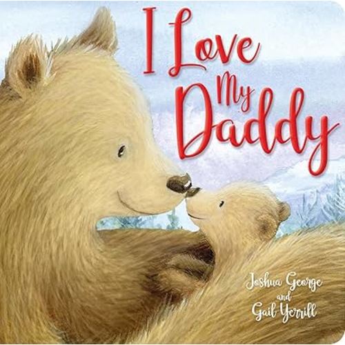 I Love My Daddy (Padded Board Books)