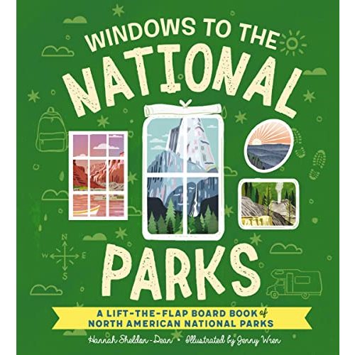 Windows to the National Parks: A Lift-the-Flap Board Book of North American National Parks (Explore North America's National Parks) (Windows to the World)