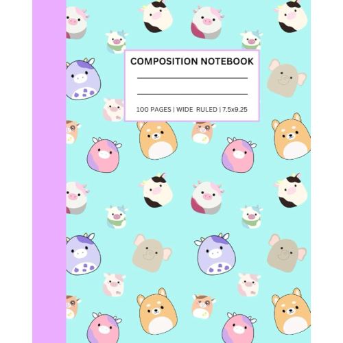 Cute Squish Animals Composition Notebook | Wide Ruled Notebook | 7.5 x 9.25 inches | 100 Pages | For Kids and Teens