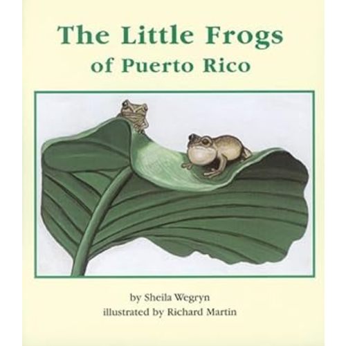 The Little Frogs of Puerto Rico book by Sheila Wegryn