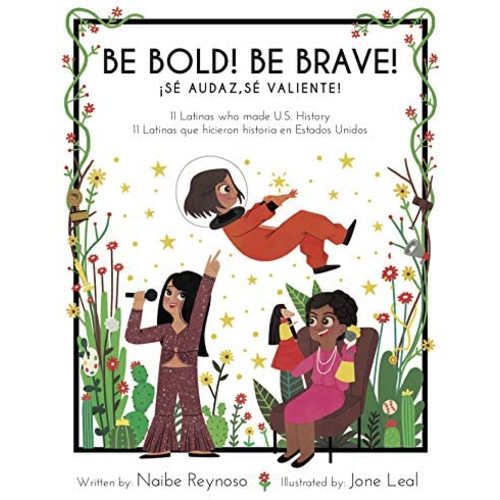Be Bold! Be Brave! 11 Latinas who made U.S. History (English and Spanish Edition)