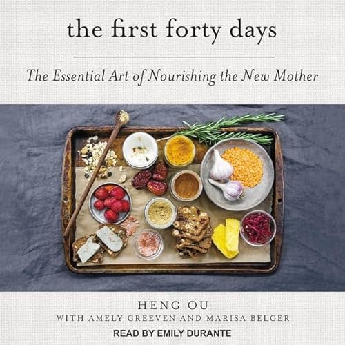 The First Forty Days: The Essential Art of Nourishing the New Mother Audio CD – Unabridged, March 1, 2021