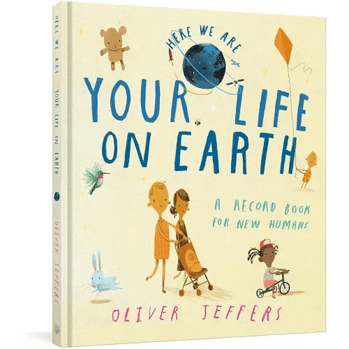 Your Life on Earth: A Record Book for New Humans Your Life on Earth: A Baby Album