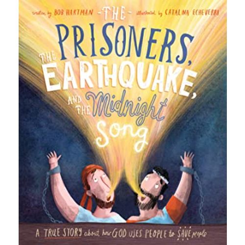 The Prisoners, the Earthquake and the Midnight Song (Tales That Tell the Truth)