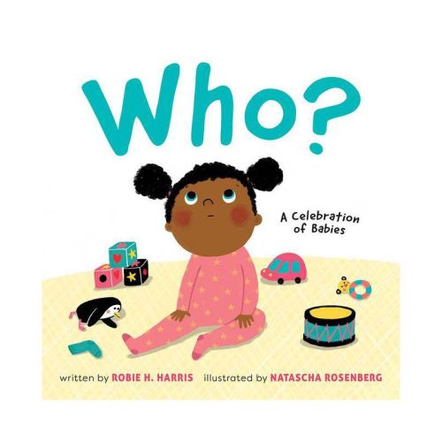 Who? : A Celebration of Babies - by Robie H. Harris (Hardcover)