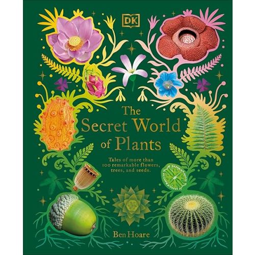 The Secret World of Plants: Tales of More Than 100 Remarkable Flowers, Trees, and Seeds (DK Treasures) Hardcover – October 11, 2022