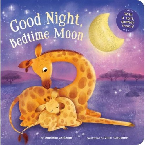 Good Night, Bedtime Moon - By Danielle Mclean (board Book)