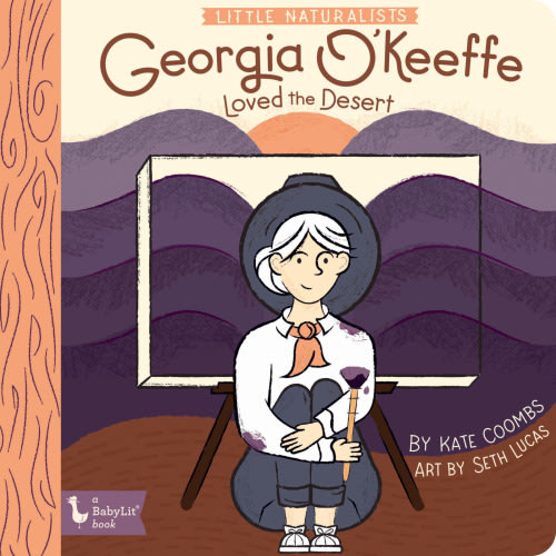 Georgia O'Keeffe Loved the Desert (Little Naturalists) by Kate Coombs | Goodreads