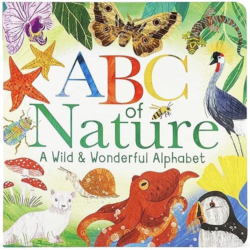 ABCs of Nature: A Wild & Wonderful Alphabet Experience - ABC Learning Book for Toddlers, Kindergartners, and Curious Minds with Fun Fact Bites, Ages 1-5 Board book – June 13, 2022