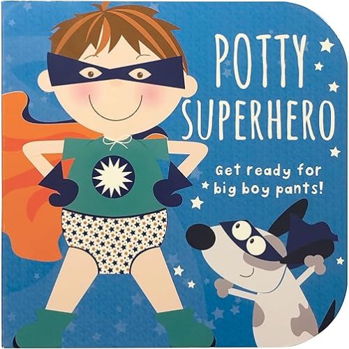 Potty Superhero: Get Ready For Big Boy Pants! Children's Potty Training Board Book Board book – Illustrated, September 24, 2018