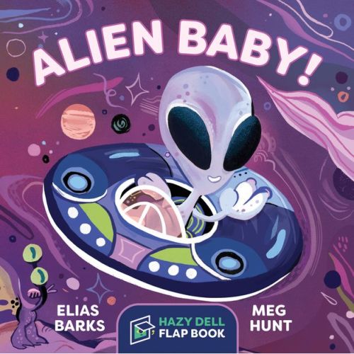 Alien Baby! - (Hazy Dell Flap Book) by Elias Barks (Board Book)
