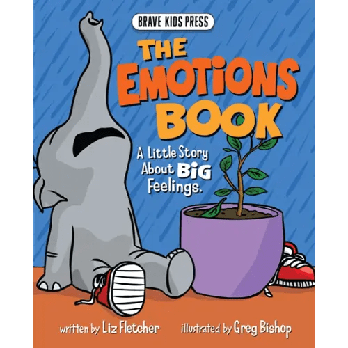 The Emotions Book: A Little Story About Big Emotions (Brave Kids Press)