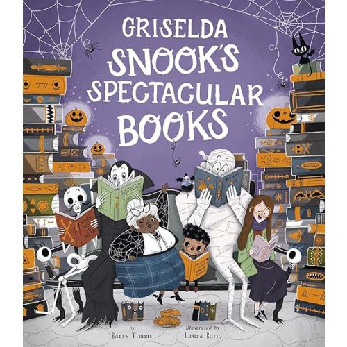 Griselda Snook’s Spectacular Books Hardcover – Picture Book, July 2, 2024