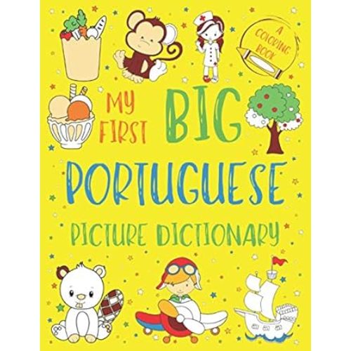 My First Big Portuguese Picture Dictionary: Two in One: Dictionary and Coloring Book - Color and Learn the Words - Portuguese Book for Kids with Translation and Pronunciation: chatty parrot: 9798698750673: Amazon.com: Books