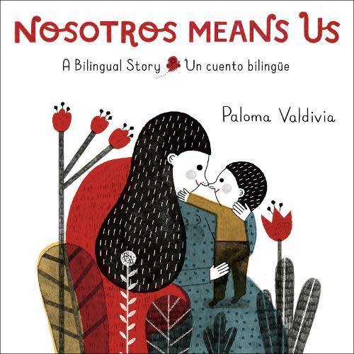 Nosotros Means Us (Spanish/English) by Paloma Valdivia | 9780593900895 | Board book
