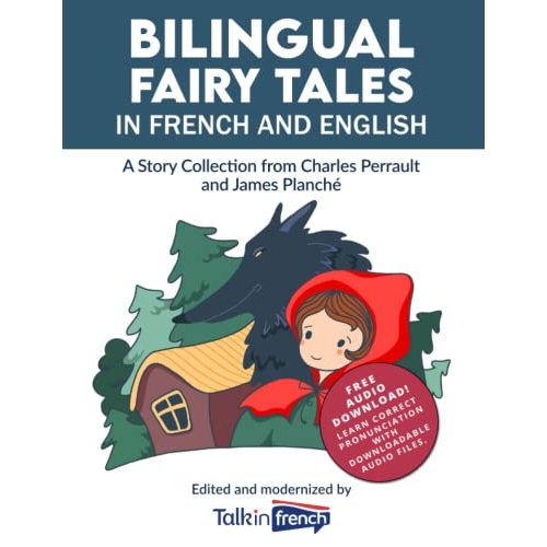 Bilingual Fairy Tales in French and English: A Story Collection from Charles Perrault and James Planch