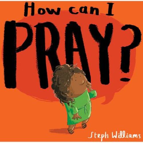 How Can I Pray? - (little Me, Big God) By Steph Williams (paperback)