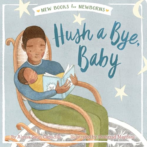 Hush a Bye, Baby (New Books for Newborns)