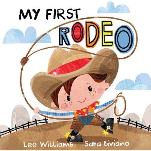 My First Rodeo - By Lee Williams (board Book)