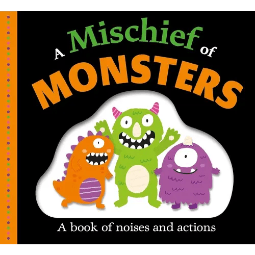 Picture Fit Board Books: A Mischief of Monsters: A Book of Noises and Actions