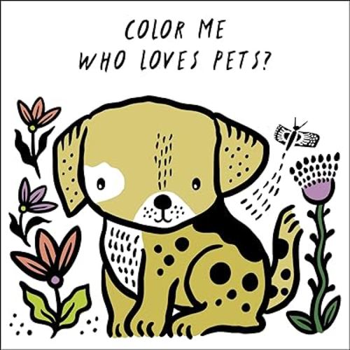 Color Me: Who Loves Pets?: Watch Me Change Color in Water (Volume 6) (Wee Gallery Bath Books, 6)