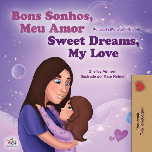 Sweet Dreams, My Love (Portuguese English Bilingual Book for Kids- Portugal) by Shelley Admont, Kidkiddos Books, Paperback | Barnes & Noble®