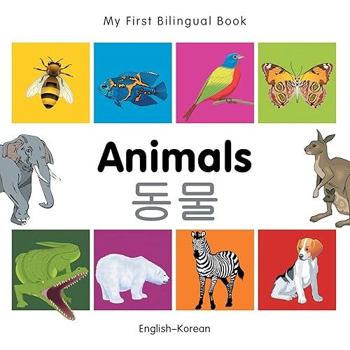 My First Bilingual Book–Animals (English–Korean) Board book – Picture Book, November 21, 2011