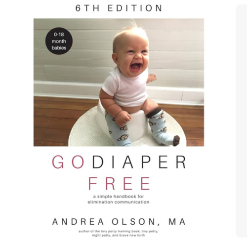 Go Diaper Free: A Simple Handbook for Elimination Communication