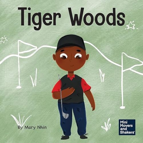 Amazon.com: Tiger Woods: A Kid’s Book About Overcoming Personal Challenges and a Speech Disorder (Mini Movers and Shakers): 9781637316245: Nhin, Mary: Books