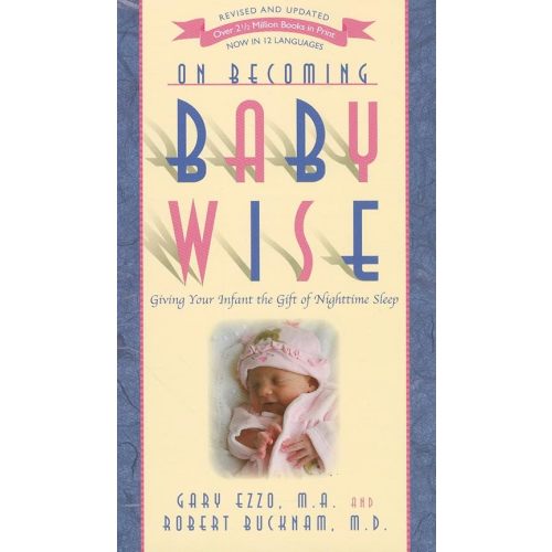 On Becoming Baby Wise: Giving Your Infant the GIFT of Nighttime Sleep Paperback – February 1, 2012