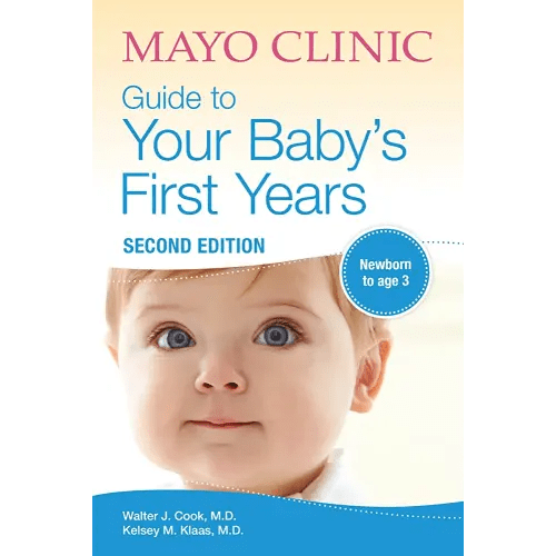 Mayo Clinic Guide to Your Baby's First Years, 2nd Edition: Revised and Updated