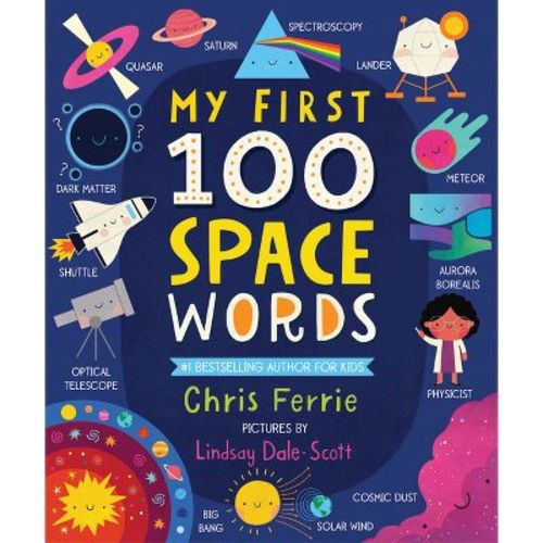 My First 100 Space Words - (My First Steam Words) by Chris Ferrie (Board Book)