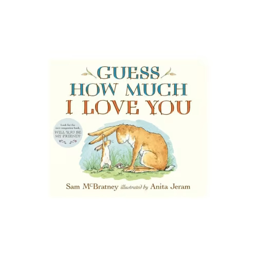 Guess How Much I Love You: (An Ideal Gift for Mothers Day & Baby Showers, and Bedtime Story for Babies & Toddlers)