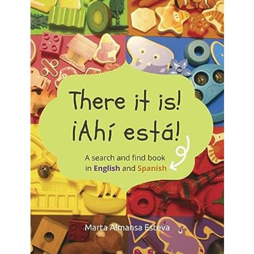 There it is! ¡Ahi esta!: A search and find book in English and Spanish