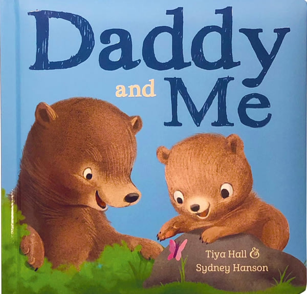Daddy And Me Children's Padded Picture Board Book: A Story of Unconditional Love