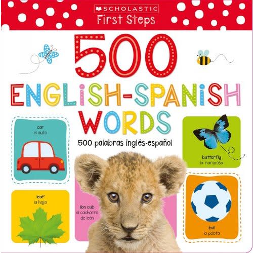 My First 500 English/Spanish Words / Mis Primeras 500 Palabras Inglés-Español, a book by Make Believe Ideas