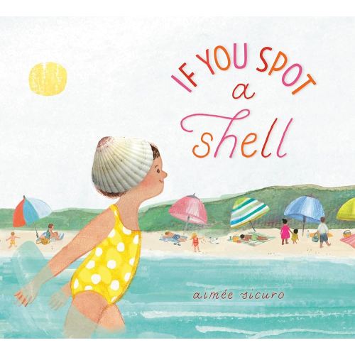 If You Spot a Shell (If You Find a Treasure Series)
