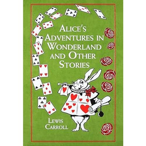 Alice's Adventures in Wonderland and Other Stories