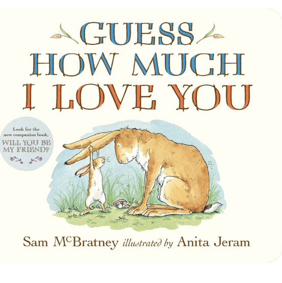 Guess How Much I Love You: (An Ideal Baby Shower Gift and Bedtime Story for Babies and Toddlers)